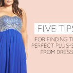 Five Tips for Finding the Perfect Plus-Size Prom Dress